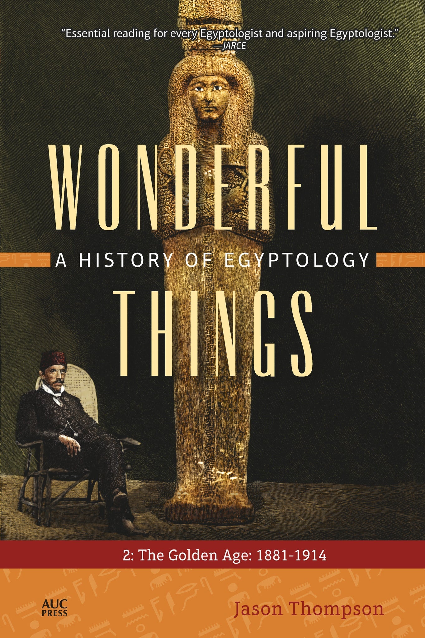Cover image for Wonderful Things: A History of Egyptology, Volume 2: ISBN 9781617976841